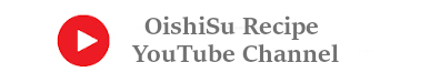 OishiSuRecipeYouTubeChannel